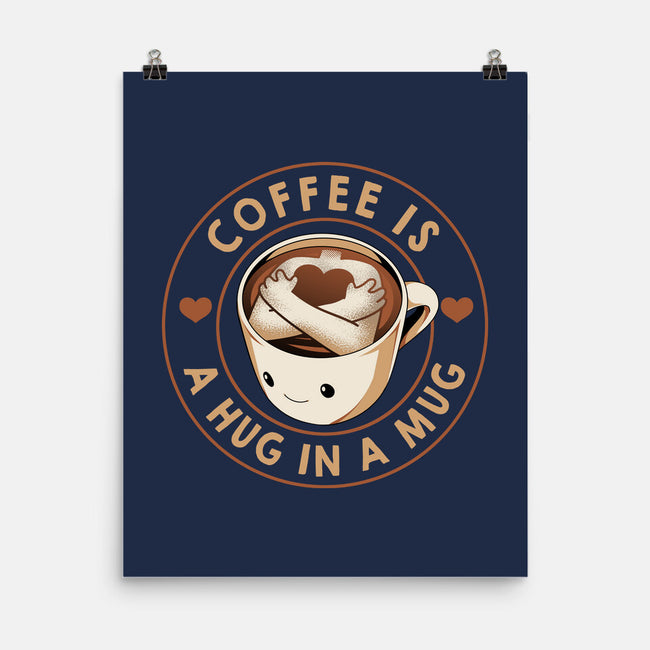 Coffee Is A Hug In A Mug-None-Matte-Poster-tobefonseca