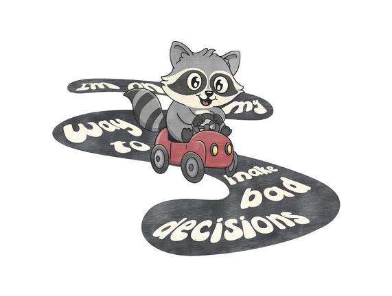 On My way To Make Bad Decisions