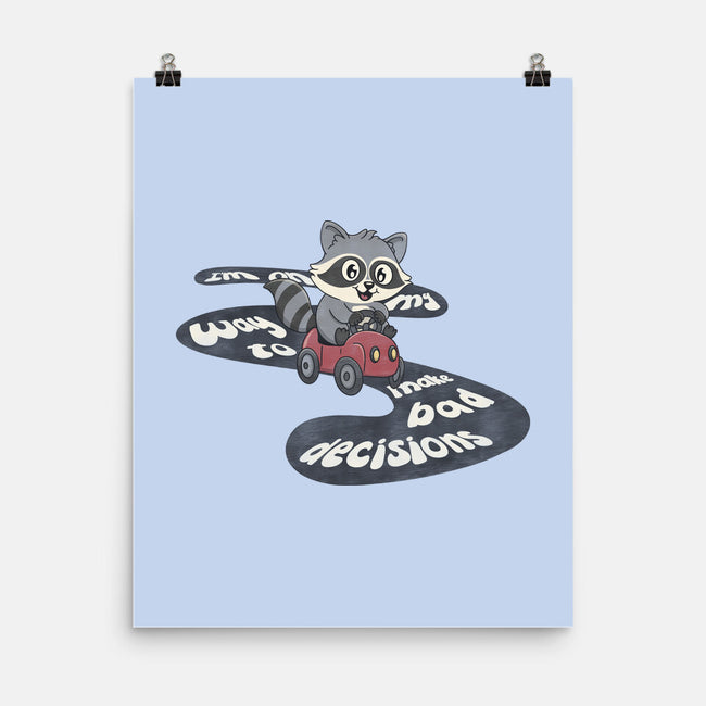 On My way To Make Bad Decisions-None-Matte-Poster-Loobs