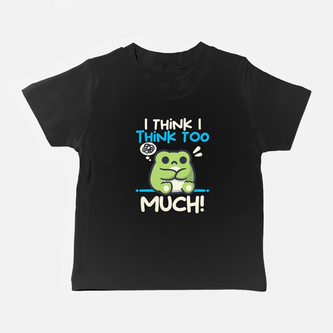 I Think I Think Too Much-Baby-Basic-Tee-NemiMakeit