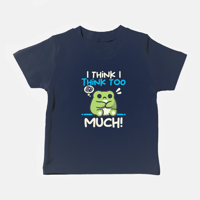 I Think I Think Too Much-Baby-Basic-Tee-NemiMakeit