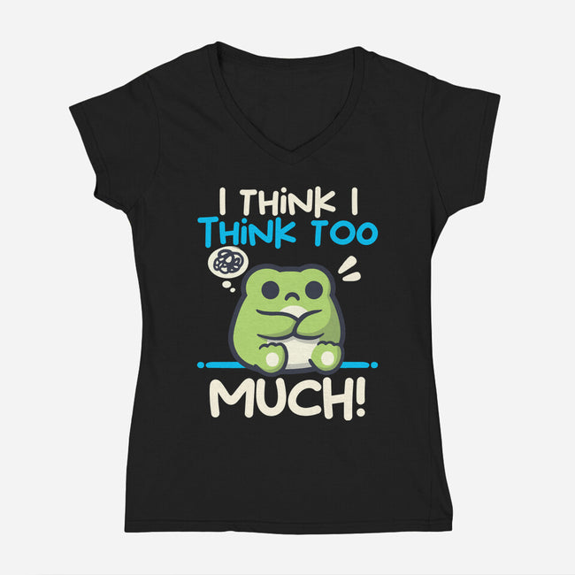 I Think I Think Too Much-Womens-V-Neck-Tee-NemiMakeit