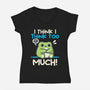 I Think I Think Too Much-Womens-V-Neck-Tee-NemiMakeit