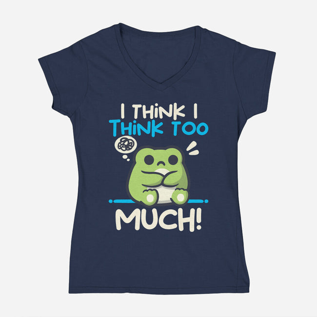 I Think I Think Too Much-Womens-V-Neck-Tee-NemiMakeit