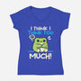 I Think I Think Too Much-Womens-V-Neck-Tee-NemiMakeit