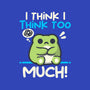 I Think I Think Too Much-None-Matte-Poster-NemiMakeit