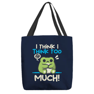 I Think I Think Too Much
