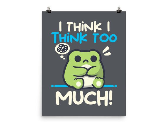 I Think I Think Too Much