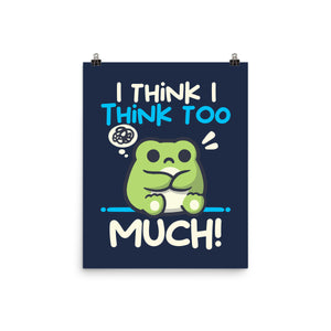 I Think I Think Too Much