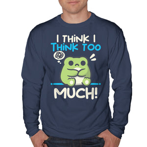 I Think I Think Too Much