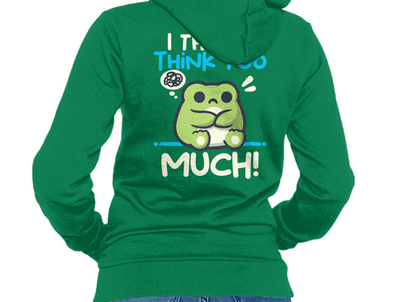 I Think I Think Too Much