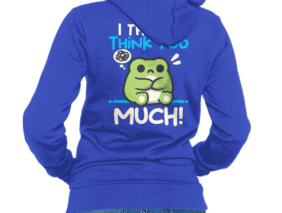 I Think I Think Too Much