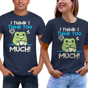 I Think I Think Too Much