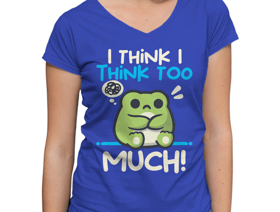 I Think I Think Too Much