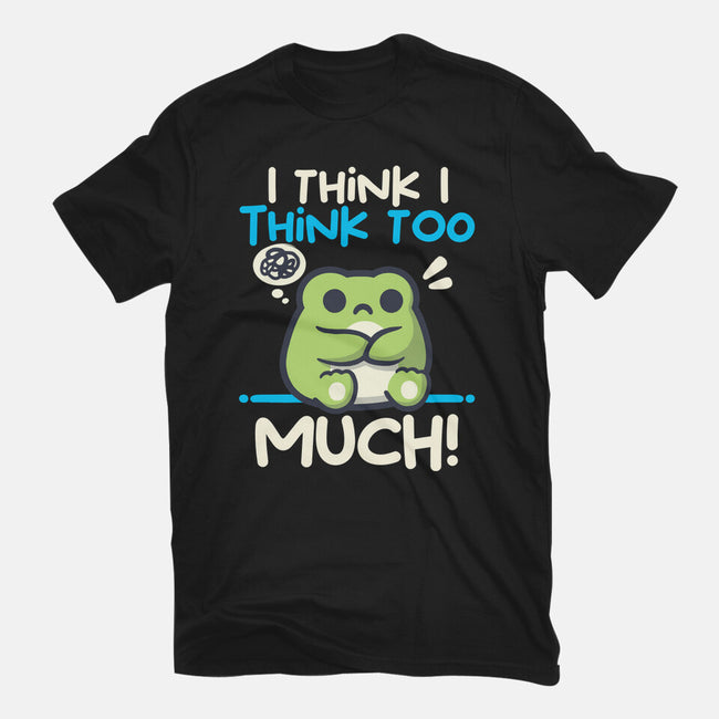 I Think I Think Too Much-Womens-Basic-Tee-NemiMakeit
