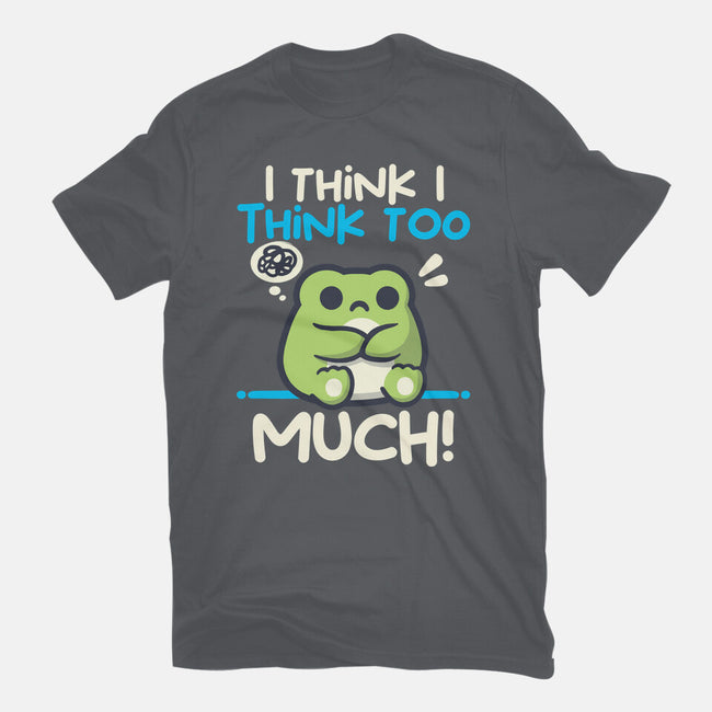 I Think I Think Too Much-Womens-Basic-Tee-NemiMakeit