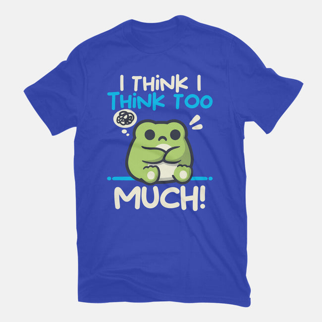 I Think I Think Too Much-Womens-Basic-Tee-NemiMakeit
