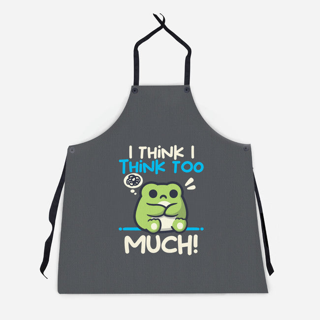 I Think I Think Too Much-Unisex-Kitchen-Apron-NemiMakeit