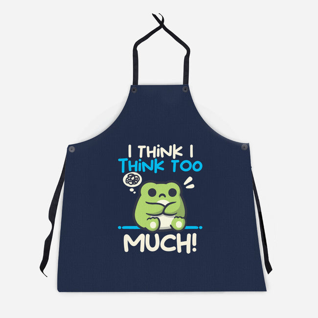 I Think I Think Too Much-Unisex-Kitchen-Apron-NemiMakeit