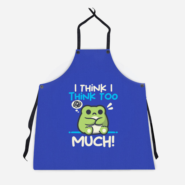 I Think I Think Too Much-Unisex-Kitchen-Apron-NemiMakeit