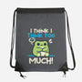 I Think I Think Too Much-None-Drawstring-Bag-NemiMakeit