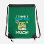 I Think I Think Too Much-None-Drawstring-Bag-NemiMakeit