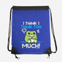 I Think I Think Too Much-None-Drawstring-Bag-NemiMakeit