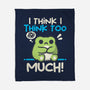 I Think I Think Too Much-None-Fleece-Blanket-NemiMakeit