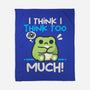 I Think I Think Too Much-None-Fleece-Blanket-NemiMakeit