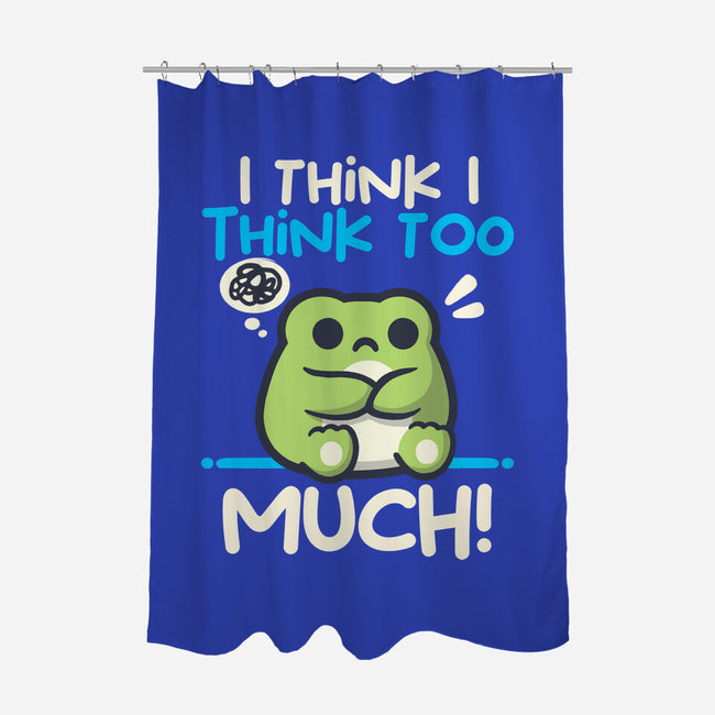I Think I Think Too Much-None-Polyester-Shower Curtain-NemiMakeit