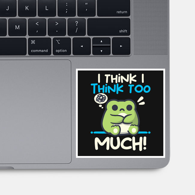 I Think I Think Too Much-None-Glossy-Sticker-NemiMakeit