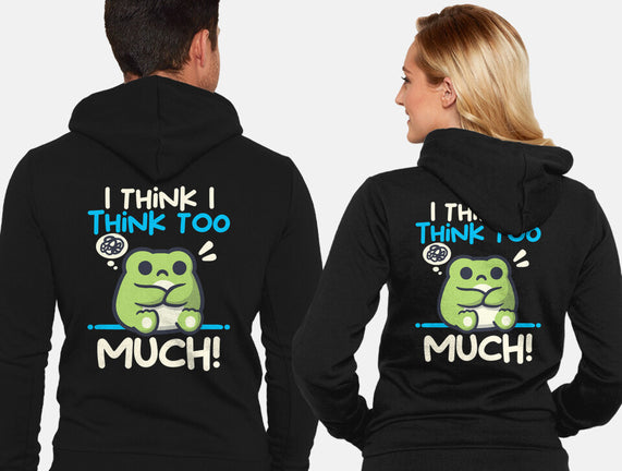 I Think I Think Too Much