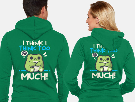I Think I Think Too Much