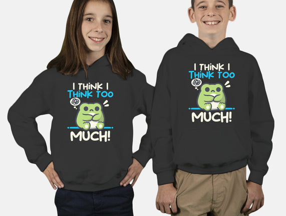 I Think I Think Too Much