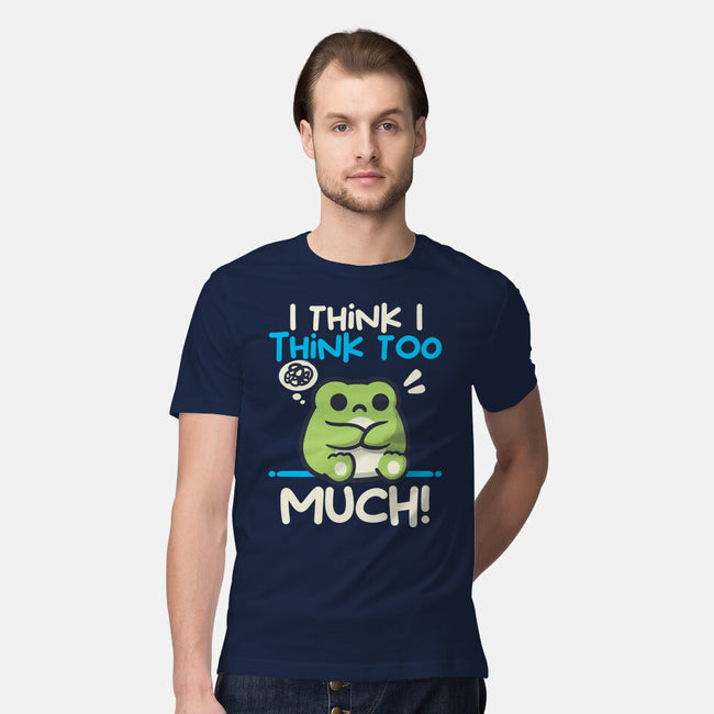 I Think I Think Too Much-Mens-Premium-Tee-NemiMakeit