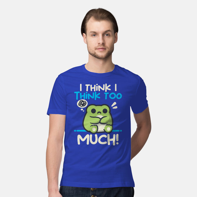 I Think I Think Too Much-Mens-Premium-Tee-NemiMakeit