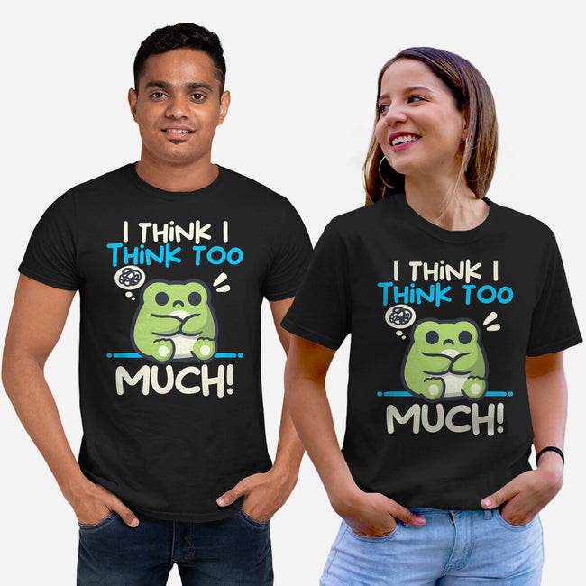 I Think I Think Too Much-Unisex-Basic-Tee-NemiMakeit
