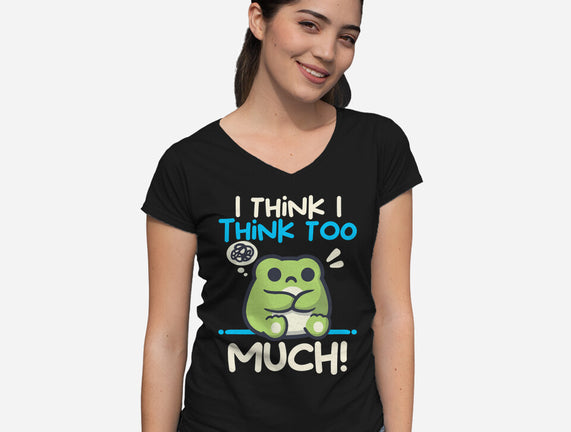 I Think I Think Too Much