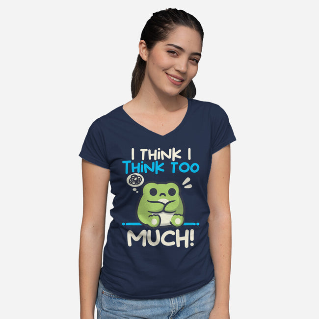 I Think I Think Too Much-Womens-V-Neck-Tee-NemiMakeit