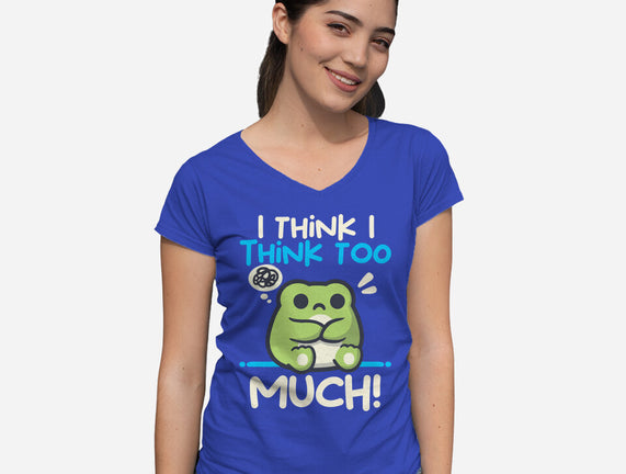 I Think I Think Too Much