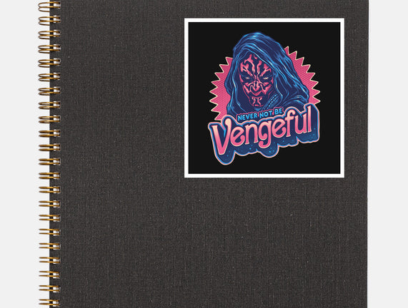 Never Not Be Vengeful