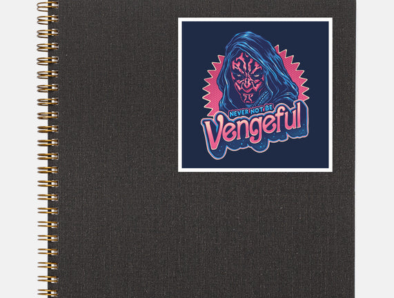 Never Not Be Vengeful