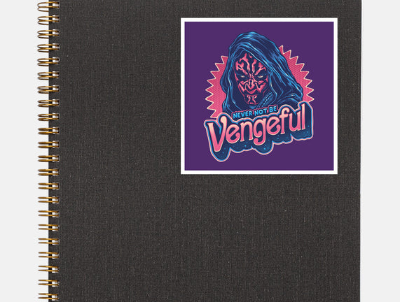 Never Not Be Vengeful