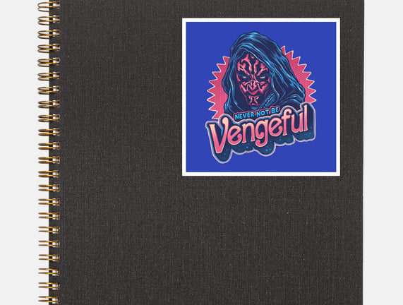 Never Not Be Vengeful