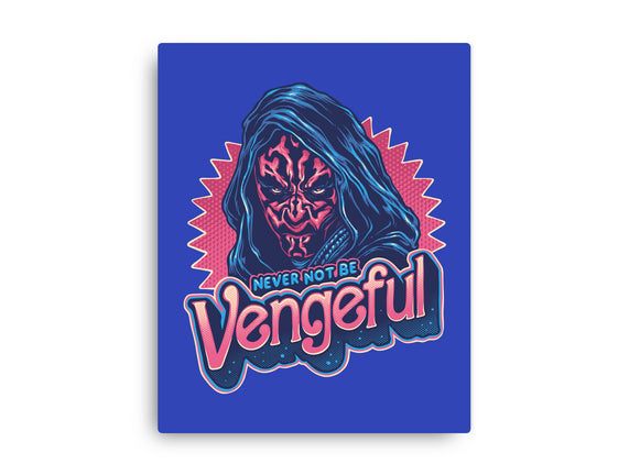 Never Not Be Vengeful