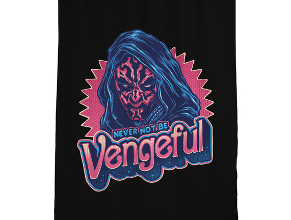 Never Not Be Vengeful