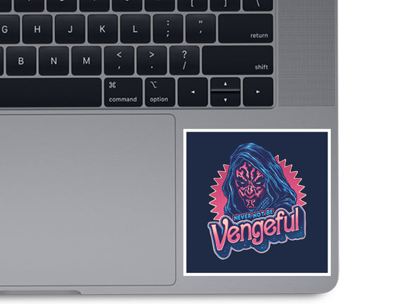 Never Not Be Vengeful