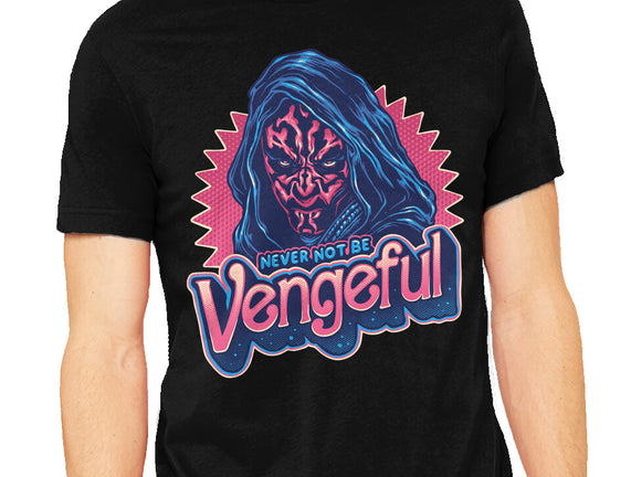 Never Not Be Vengeful