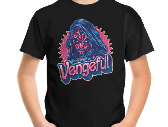 Never Not Be Vengeful