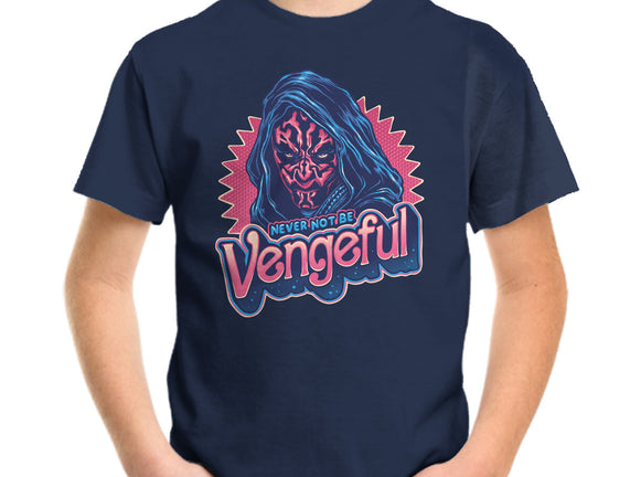Never Not Be Vengeful